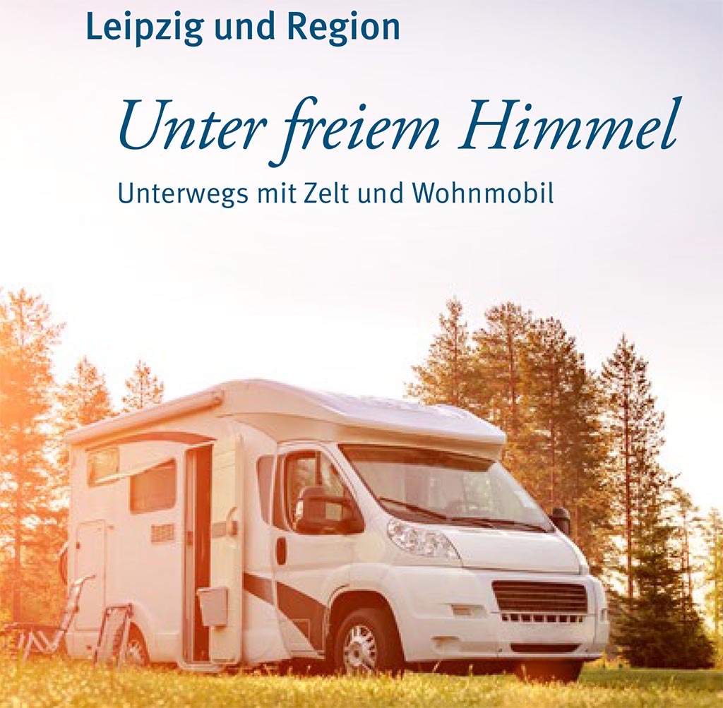 Leipzig und Region Unterwegs mit Zelt und Wohnmobil Unter freiem Himmel, Grafik Stadtmarketing Leipzig